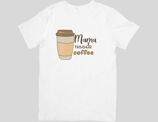 Mama Needs coffee