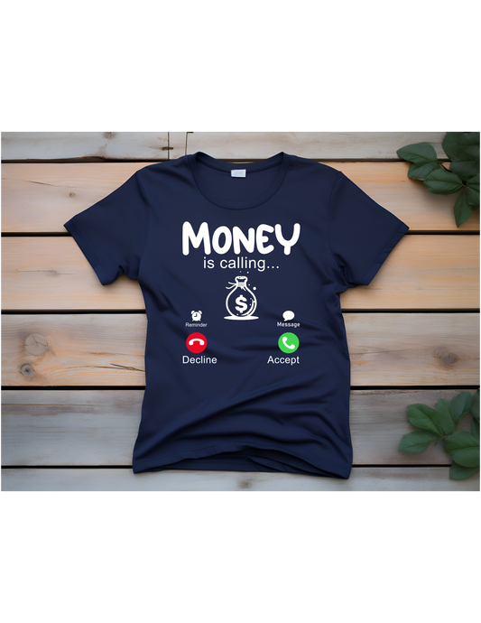 Money is calling T-shirt